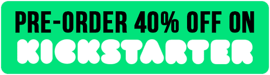 Preorder Now 40% off on Kickstarter